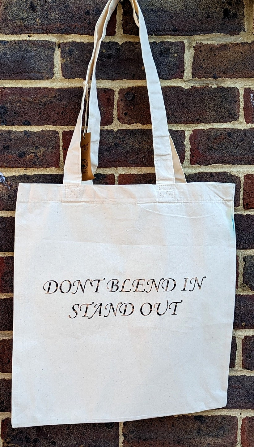 Don't Blend In Stand Out