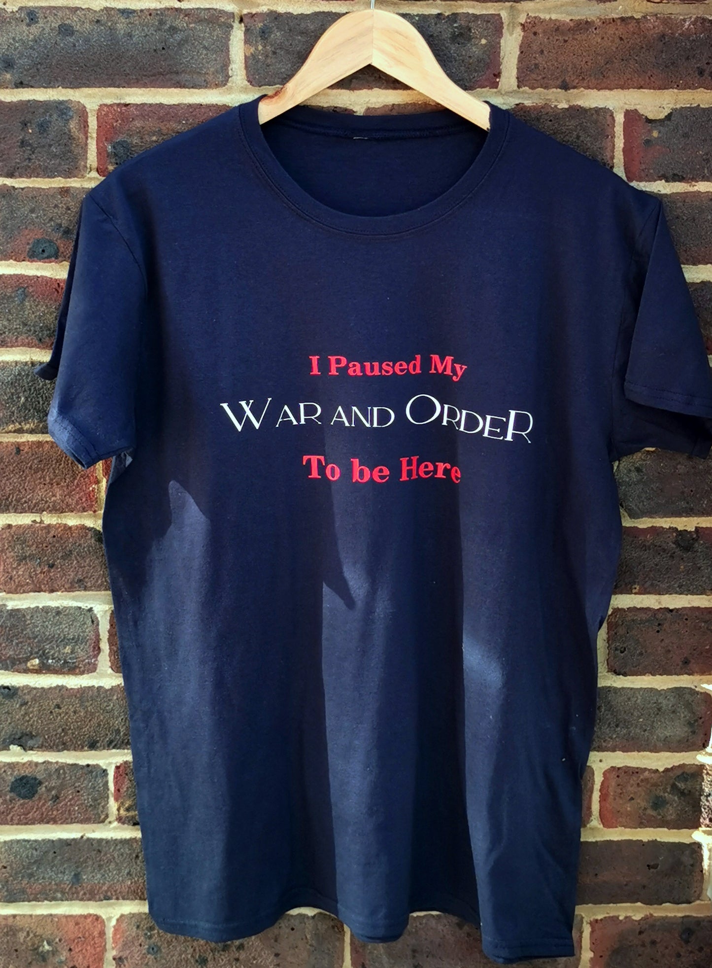 I paused My War and Order to Be Here