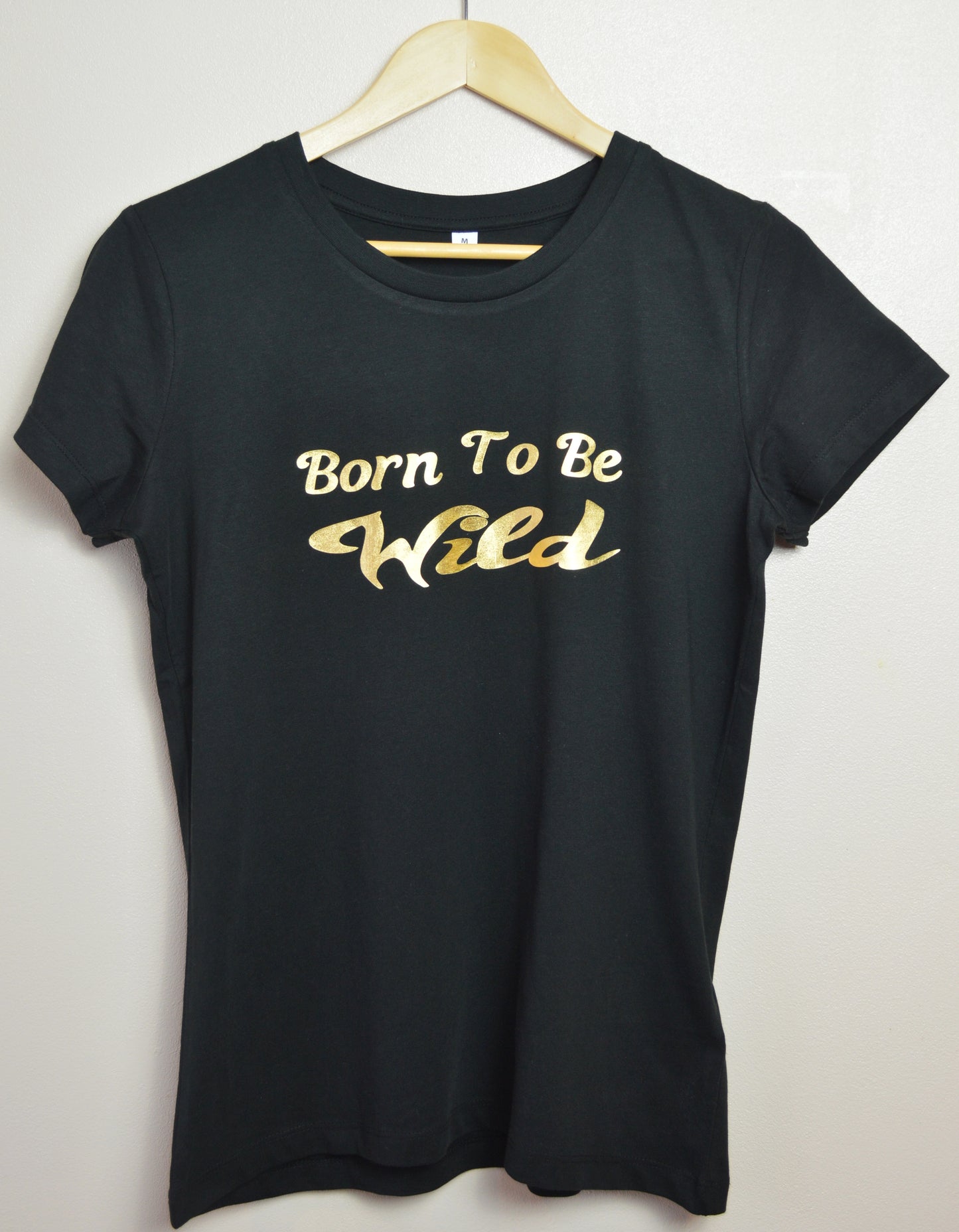 Born To Be Wild Ethically Made T-shirt
