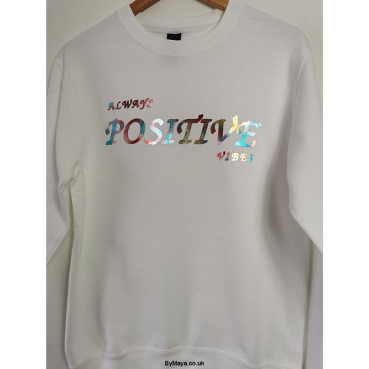 Always Positive Vibes Best Personalised Message Unisex Sweat