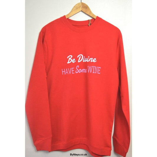 Be Divine Have Some Wine  Personalised Unisex Regenerated Sweatshirt - bymaya.co.uk