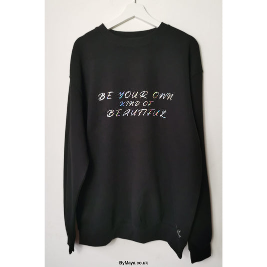 Be Your Own Kind Of Beautiful Organic Cotton Unisex Sweat - 