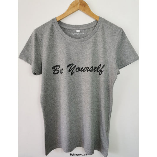 Be Yourself on a Vegan Approved Ethical Made Organic Cotton 