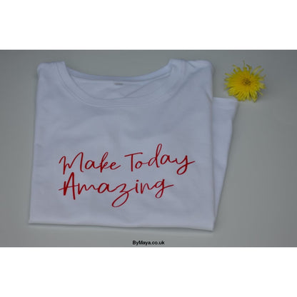 Make Today Amazing Organic Cotton T-shirt - Women’s T-shirt