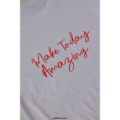 Make Today Amazing Organic Cotton T-shirt - Women’s T-shirt